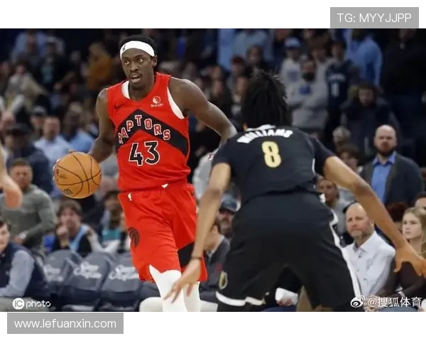 帕斯卡尔西亚卡姆的崛起与多伦多猛龙队的未来展望